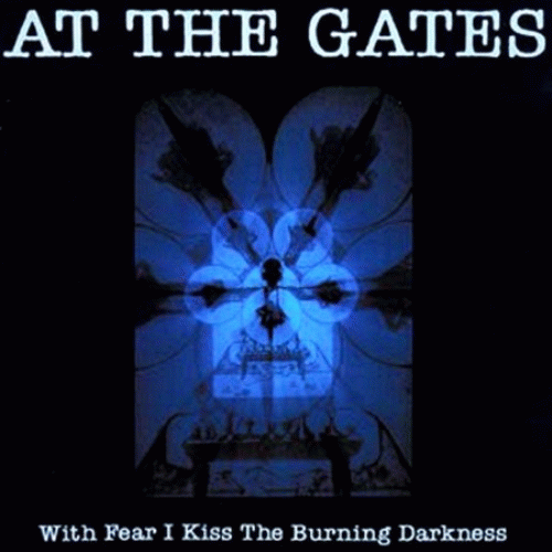 At The Gates : With Fear I Kiss the Burning Darkness